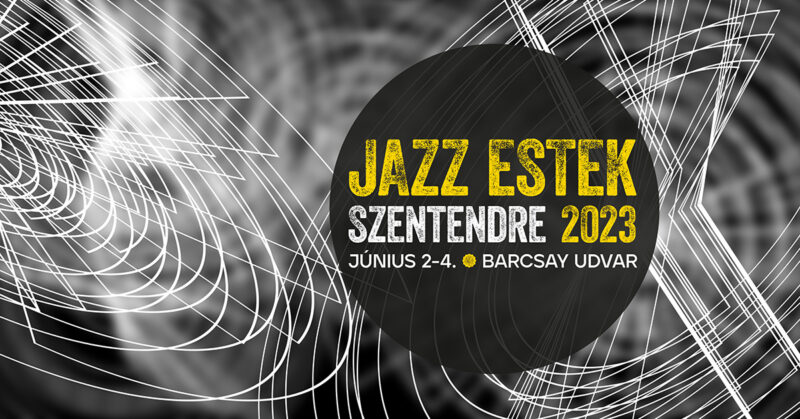 Jazz Estek Szentendre | 2023