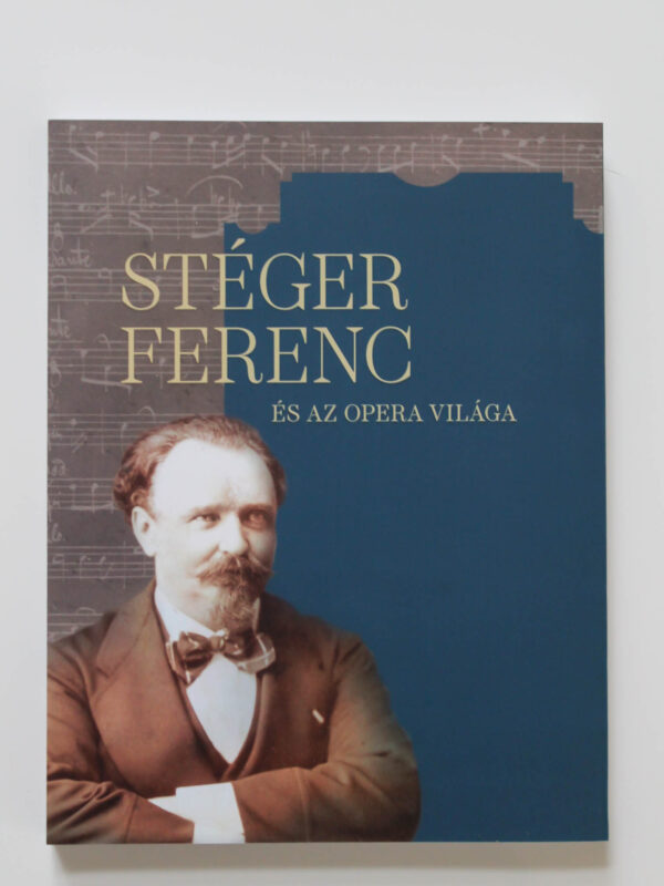 Stéger Ferenc és az opera világa kiadvány kiemelt képe